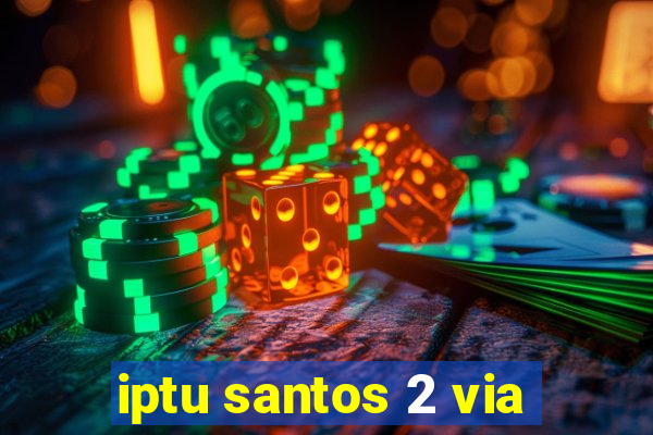 iptu santos 2 via