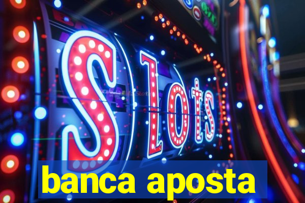 banca aposta