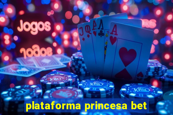 plataforma princesa bet