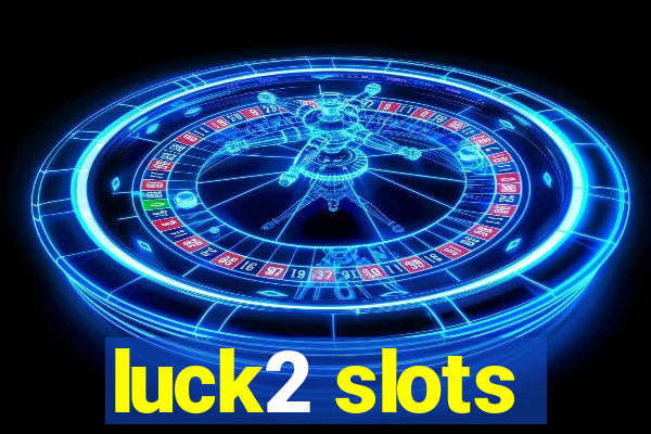 luck2 slots