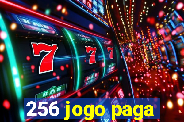 256 jogo paga