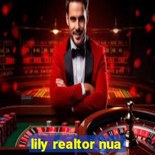 lily realtor nua