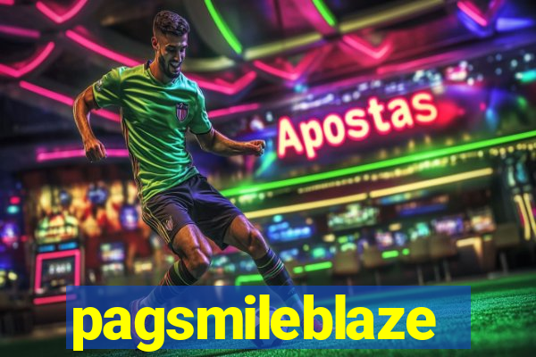 pagsmileblaze