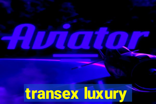 transex luxury