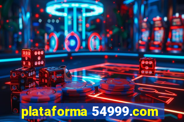 plataforma 54999.com