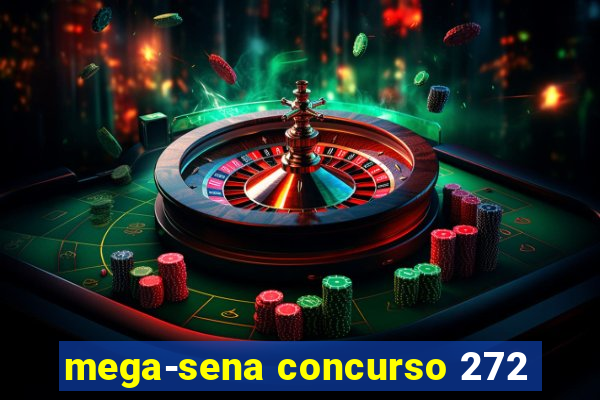 mega-sena concurso 272