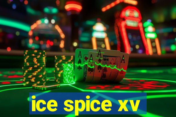 ice spice xv