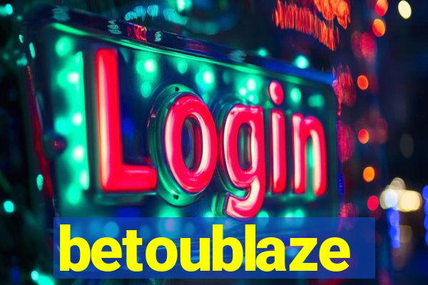 betoublaze