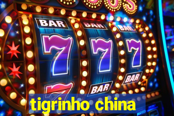 tigrinho china