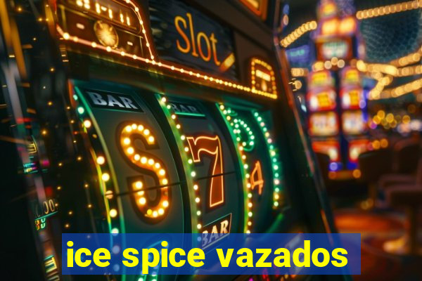 ice spice vazados