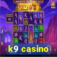 k9 casino