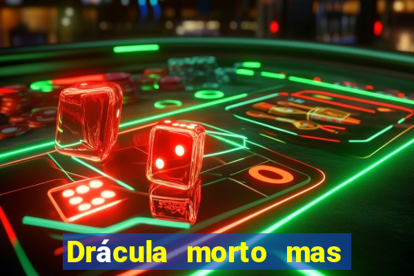 Drácula morto mas feliz download