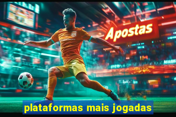 plataformas mais jogadas