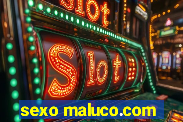 sexo maluco.com