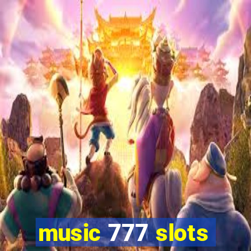 music 777 slots