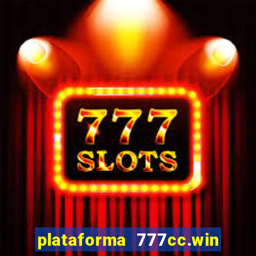 plataforma 777cc.win é confiável