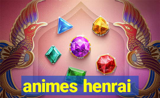 animes henrai