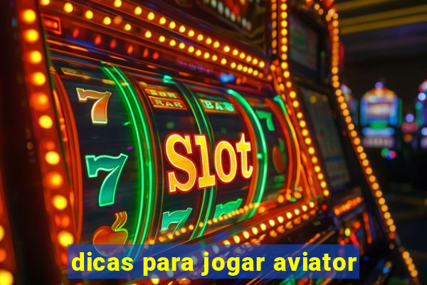 dicas para jogar aviator