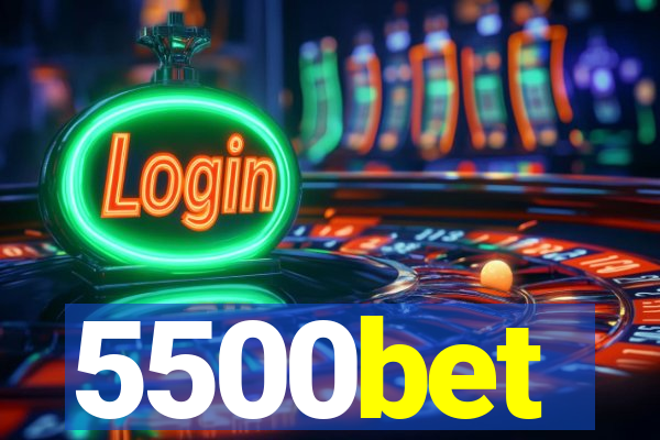 5500bet