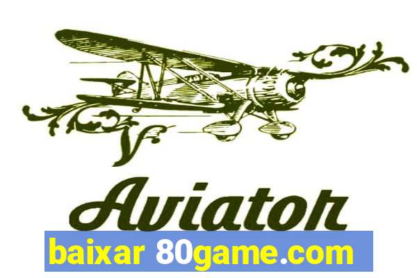 baixar 80game.com