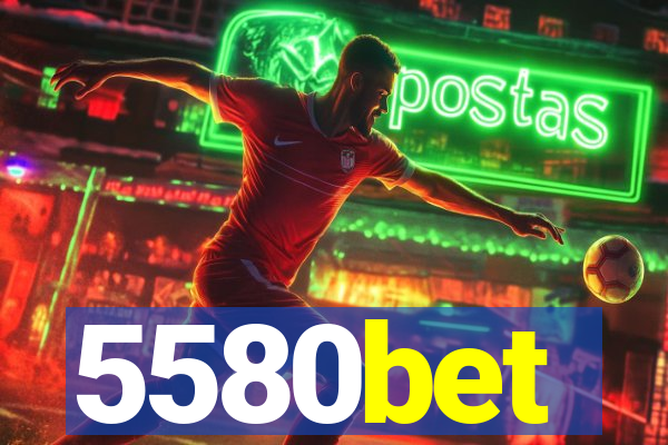 5580bet