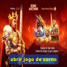 abrir jogo de corno