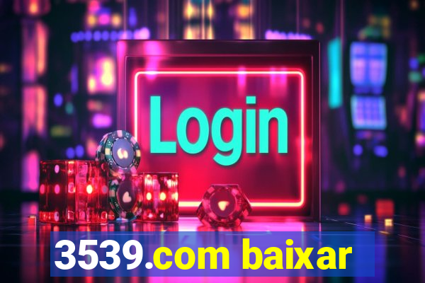 3539.com baixar