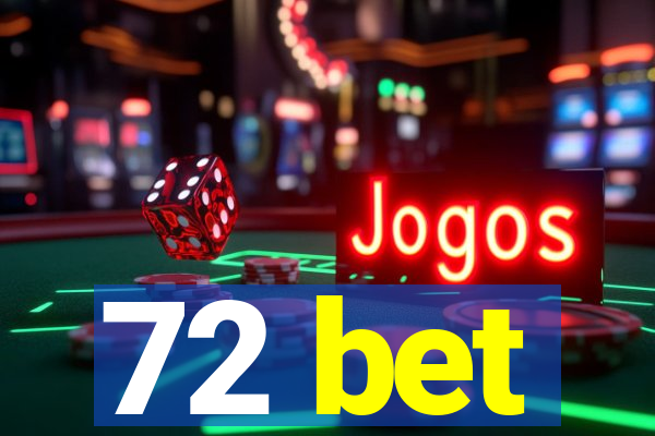 72 bet