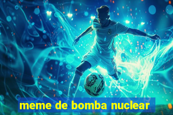 meme de bomba nuclear