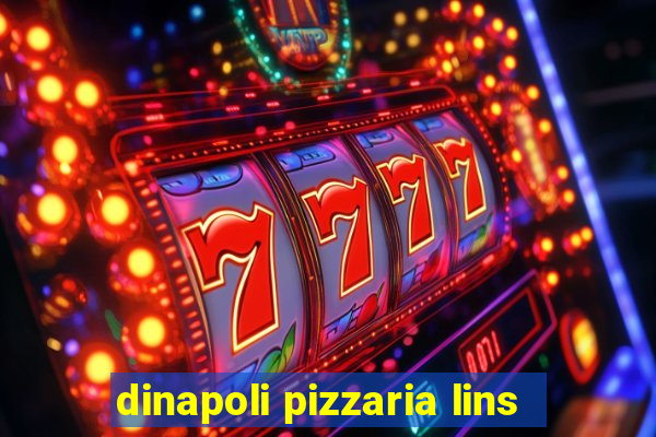 dinapoli pizzaria lins