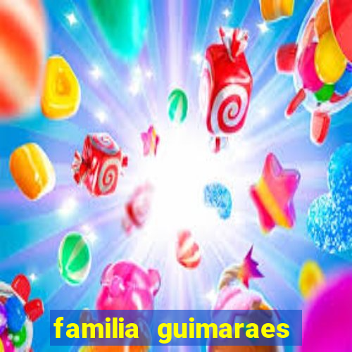 familia guimaraes na bahia