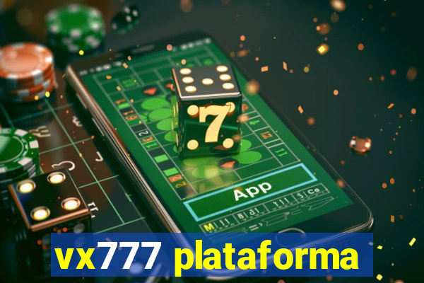 vx777 plataforma