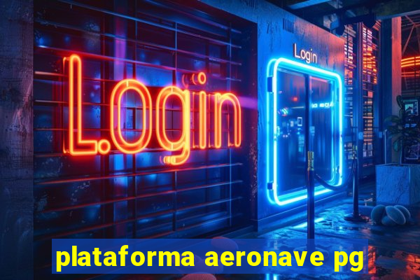 plataforma aeronave pg