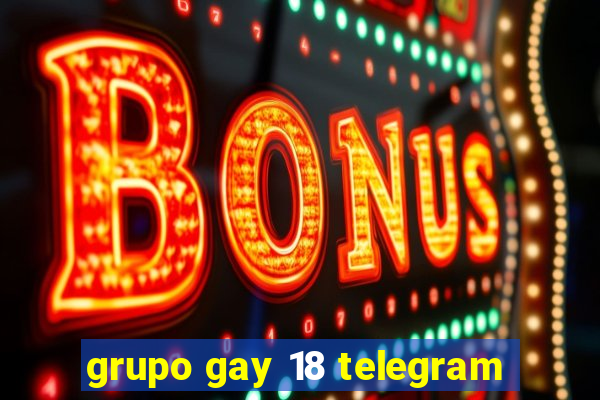 grupo gay 18 telegram