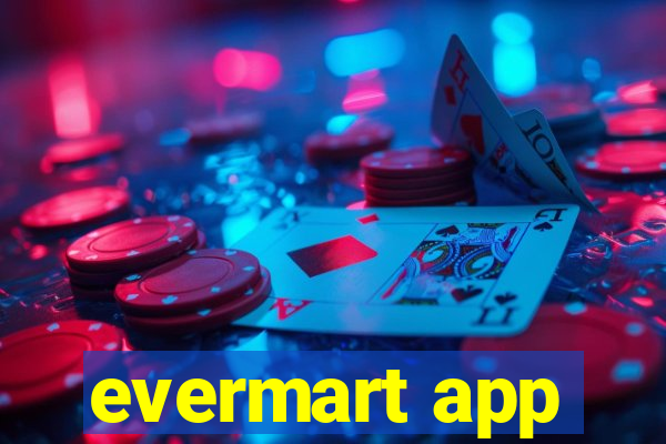 evermart app