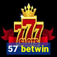 57 betwin