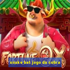 snake bet jogo da cobra