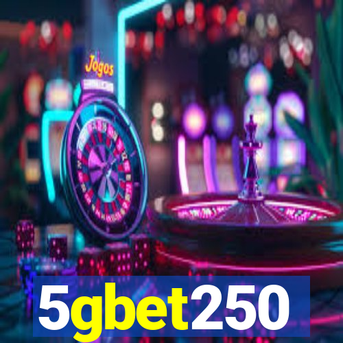 5gbet250