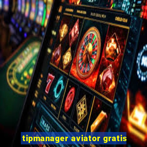 tipmanager aviator gratis