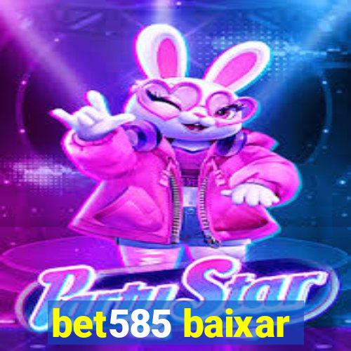 bet585 baixar