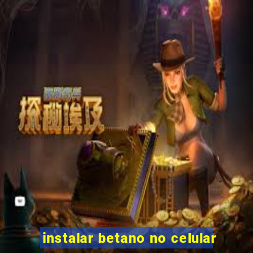 instalar betano no celular