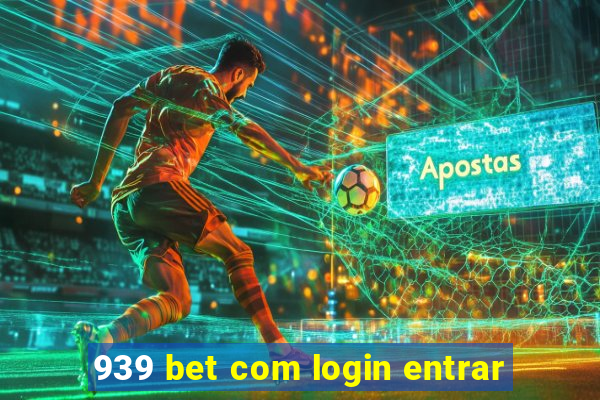 939 bet com login entrar