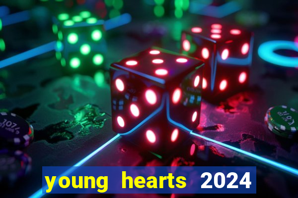 young hearts 2024 assistir online