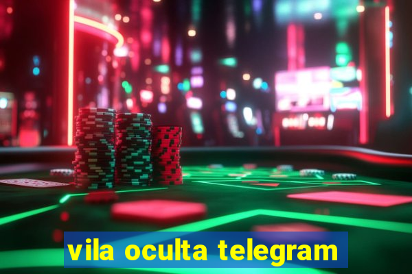 vila oculta telegram