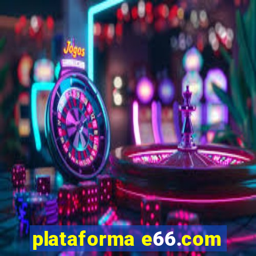 plataforma e66.com