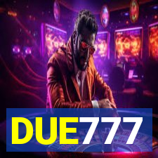 DUE777