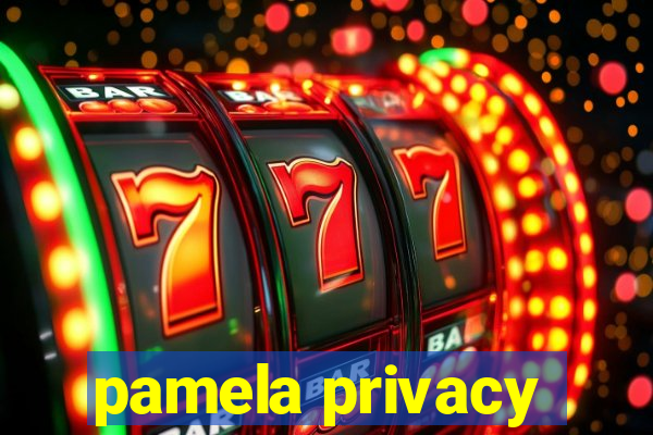 pamela privacy