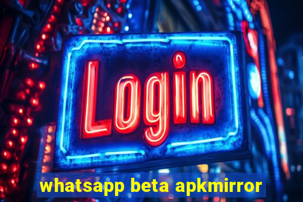 whatsapp beta apkmirror