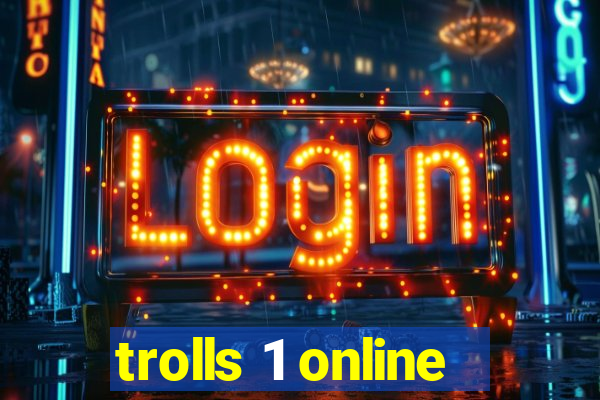 trolls 1 online