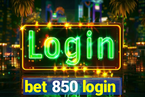 bet 850 login